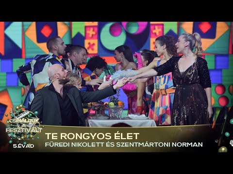 Te rongyos élet (FÜREDI NIKOLETT,SZENTMÁRTONI NORMAN) | Csináljuk a fesztivált! | ELŐDÖNTŐ | 5. ÉVAD