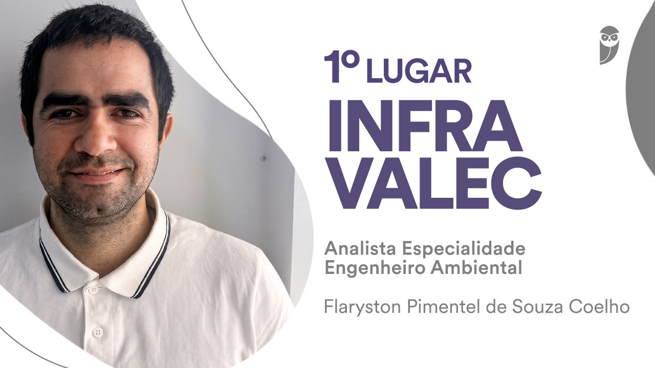 INFRA/VALEC: Conheça Flaryston Coelho, aprovado em 1º lugar para Analista - Engenheiro Ambiental