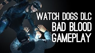 Watch Dogs DLC Gameplay - Bad Blood Gameplay Preview