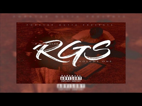 7 Mile Clee - RGS (Ft. TID Sweezee Don, K.Sheryl & Steven B The Great)