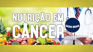 NUTRIÇÃO EM CÂNCER | SÉRIE SAÚDE BRASIL