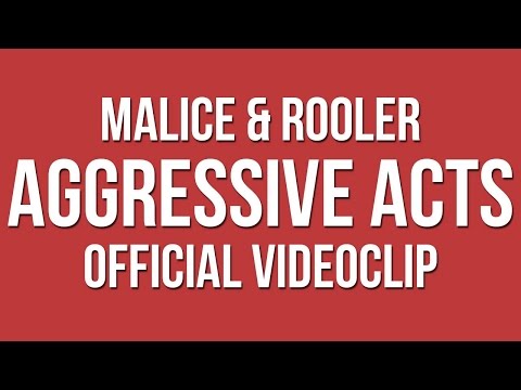 Malice & Rooler - Aggressive Acts (Official Video)