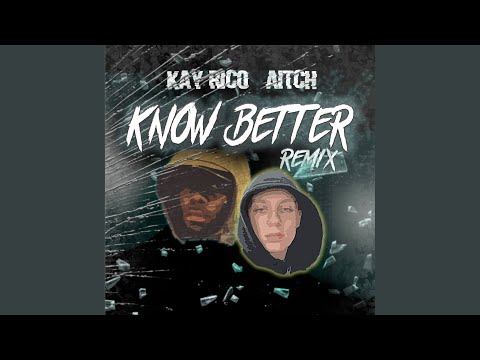 Know Better (Remix)