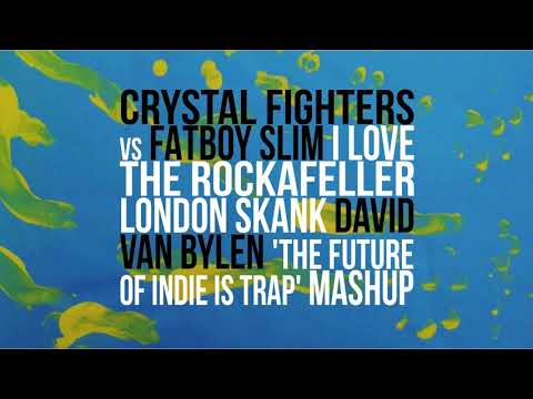 Crystal Fighters Vs Fatboy Slim - I Love The Rockafeller London Skank (David Van Bylen Mashup)