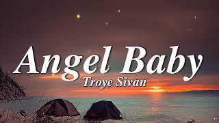 Download lagu Troye Sivan - Angel Baby (Lyrics) mp3