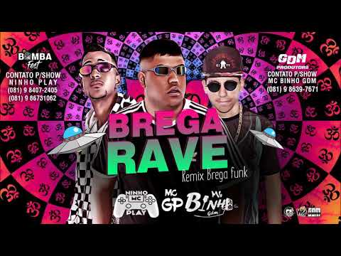 Mc Binho Gdm, Mc Ninho Play feat Mc GP Brega Rave