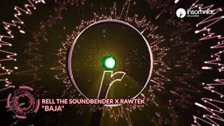 Rell The Soundbender X Rawtek   "Baja"