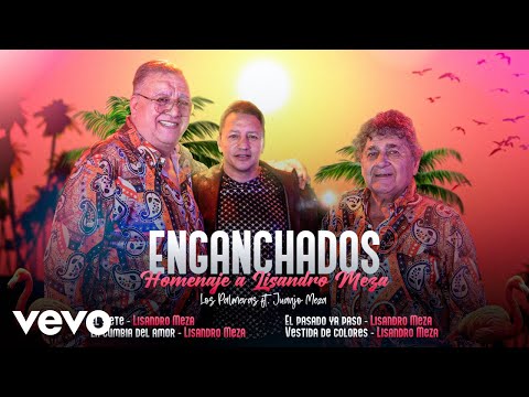 Enganchados Homenaje a Lisandro Meza: El Siete/Cumbia Del Amor/El Pasado Ya Pasó/Vestida De Colores