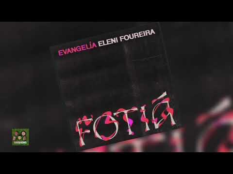 Evangelia x Eleni Foureira - Fotia - Teaser Song