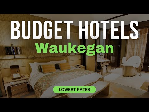 Best Budget Hotels in Waukegan | Top 10 Hotels in Waukegan