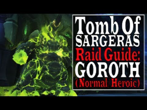 GOROTH - Tomb of Sargeras Normal/Heroic Raid Guide | WoW Legion