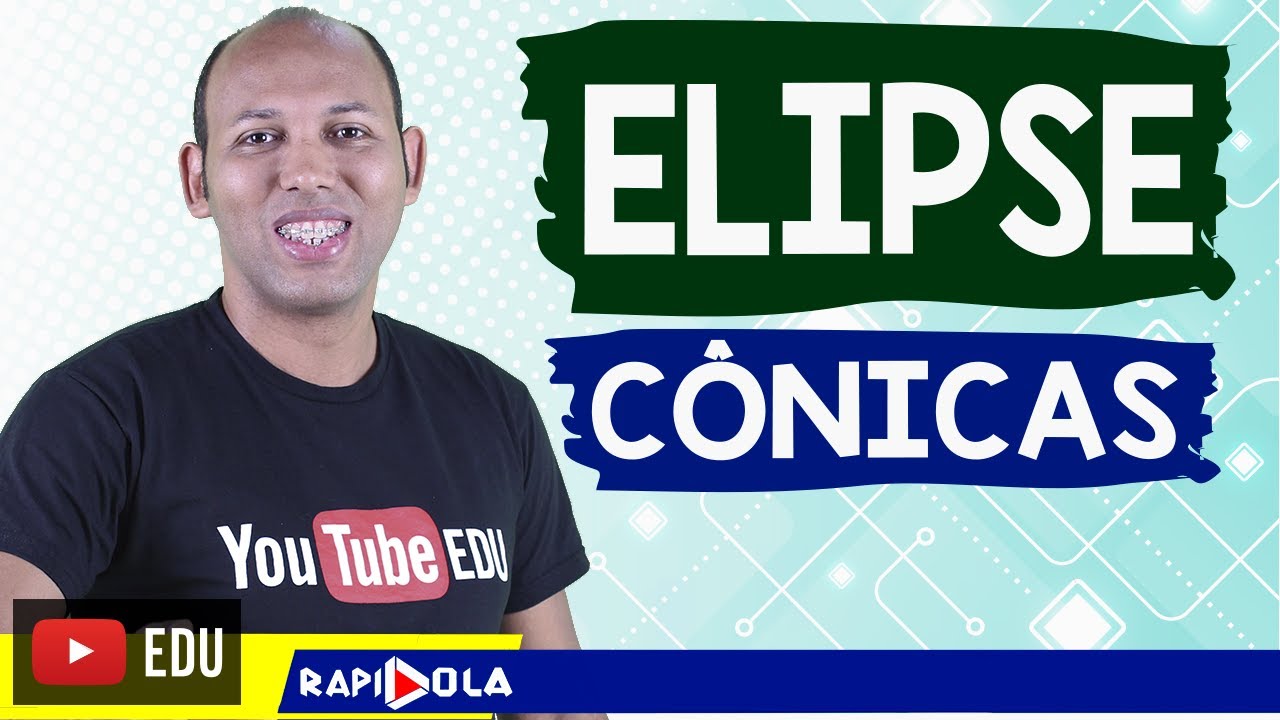 ELIPSE - CÔNICAS #01