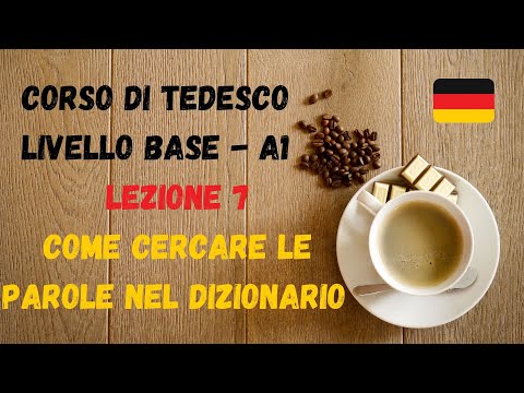 Corso di TEDESCO base (A1): Lezione 7 – DIZIONARIO: come cercare le PAROLE