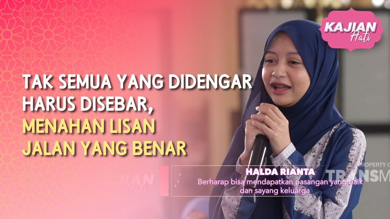 Tak Semua yang Didengar Harus Disebar, Menahan Lisan Jalan yang Benar - KAJIAN HATI (14/03/26) P2