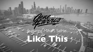 Gene Farris & Mihalis Safras - Like This (OFFICIAL MUSIC VIDEO)