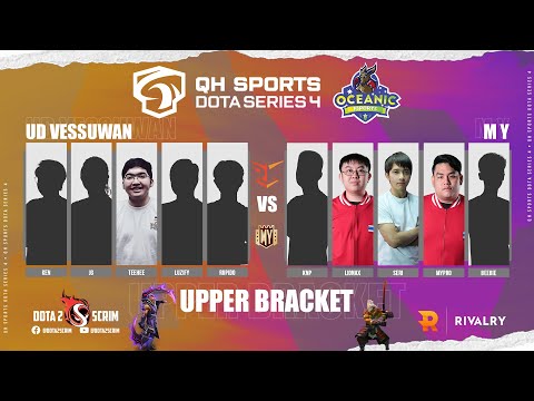UD Vessuwan vs M Y - QH Sports Dota Series 4 - Playoffs - Upper Bracket - B03