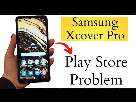 Samsung Xcover Pro Play Store Problem Fix