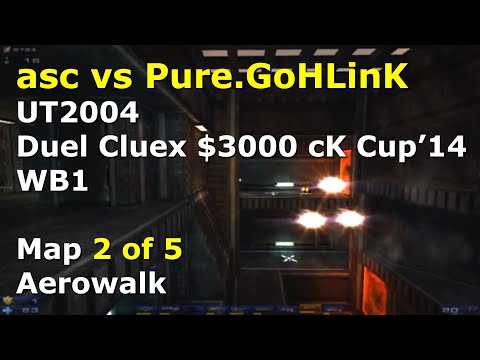 asc vs. GoHLinK - WB1, 2. Aerowalk - UT2004 Cluex cK 10yr Cup '14