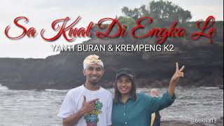 Download lagu Sakuat Di Engko Le (Yanti Buran & Krempeng K2) Lirik _video_ pop verson Flores Tomur Lembata mp3 Download lagu Sakuat Di Engko Le (Yanti Buran & Krempeng K2) Lirik _video_ pop verson Flores Tomur Lembata mp3