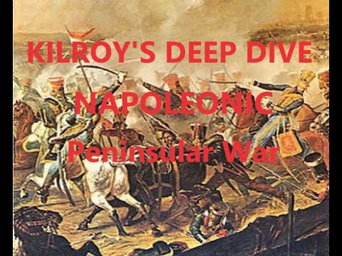 Kilroy’s Deep Dive: Napoleonic - Peninsular War