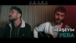 PERA - HERŞEYİM (ACOUSTİC COVER)