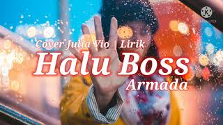 Download lagu Halu Boss - Armada | Cover by Julia Vio [Lirik] mp3