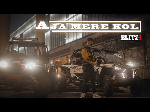 AJA MERE KOL ~ Blitz-i (Official Music Video) | LATEST PUNJABI SONG 2022
