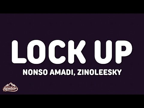 Nonso Amadi, Zinoleesky - Lock Up (Lyrics)