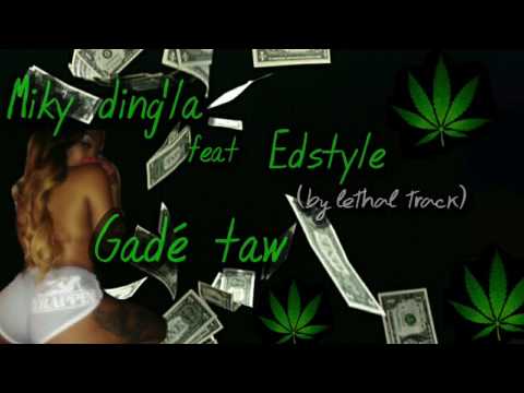 Miky Ding La ft Ed Style - Gadé Taw (prod by Lethal Track) 2017