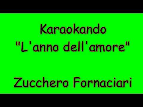 Karaoke Italiano - L'anno dell'amore - Zucchero Fornaciari ( Testo )