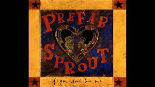 Prefab Sprout – If You Don't Love Me (Extended Mix)