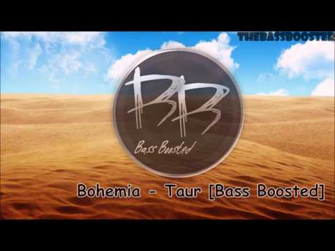 Bohemia - Taur [Bass Boosted] (Full Audio)
