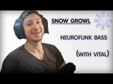Neurofunk Growl Bass - With Vital