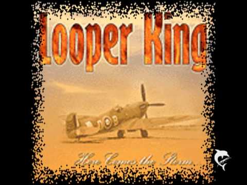Looper King - Here comes the Storm