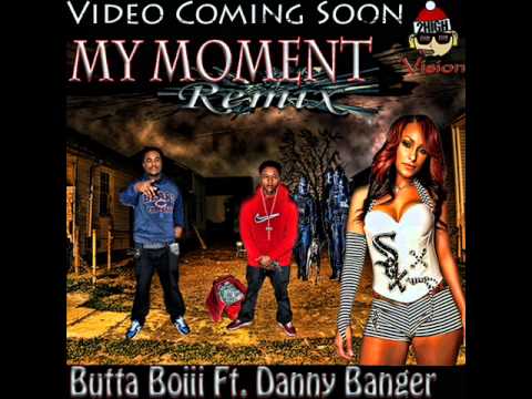 Butta Boiii- My Moment Remix Ft. Danny Banger