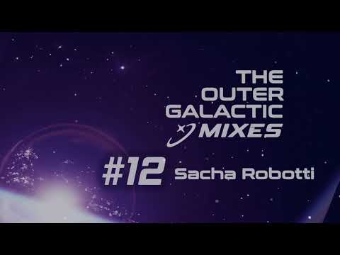The Outergalactic Mixes - #12 Sacha Robotti