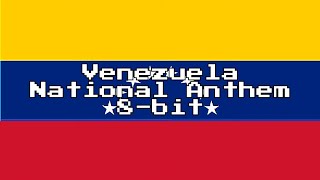 Venezuela National Anthem (8-Bit Version &amp; Lyrics)