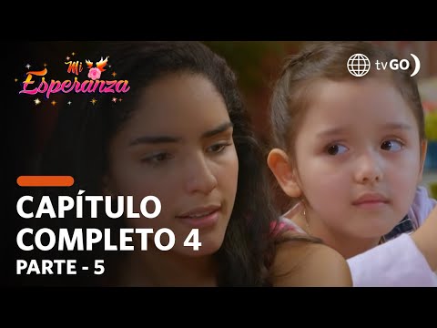 Mi Esperanza 20/07/2018 - Cap 4 - 5/5