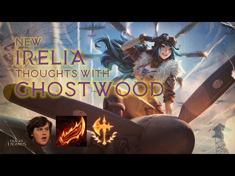 Irelia Rework thoughts with Ghostwood!