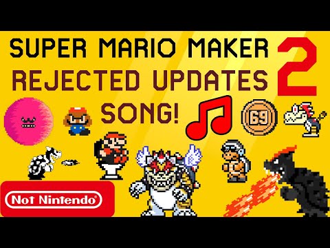 The Mario Maker 2 Rejected Updates Song! (for videos #1-12)