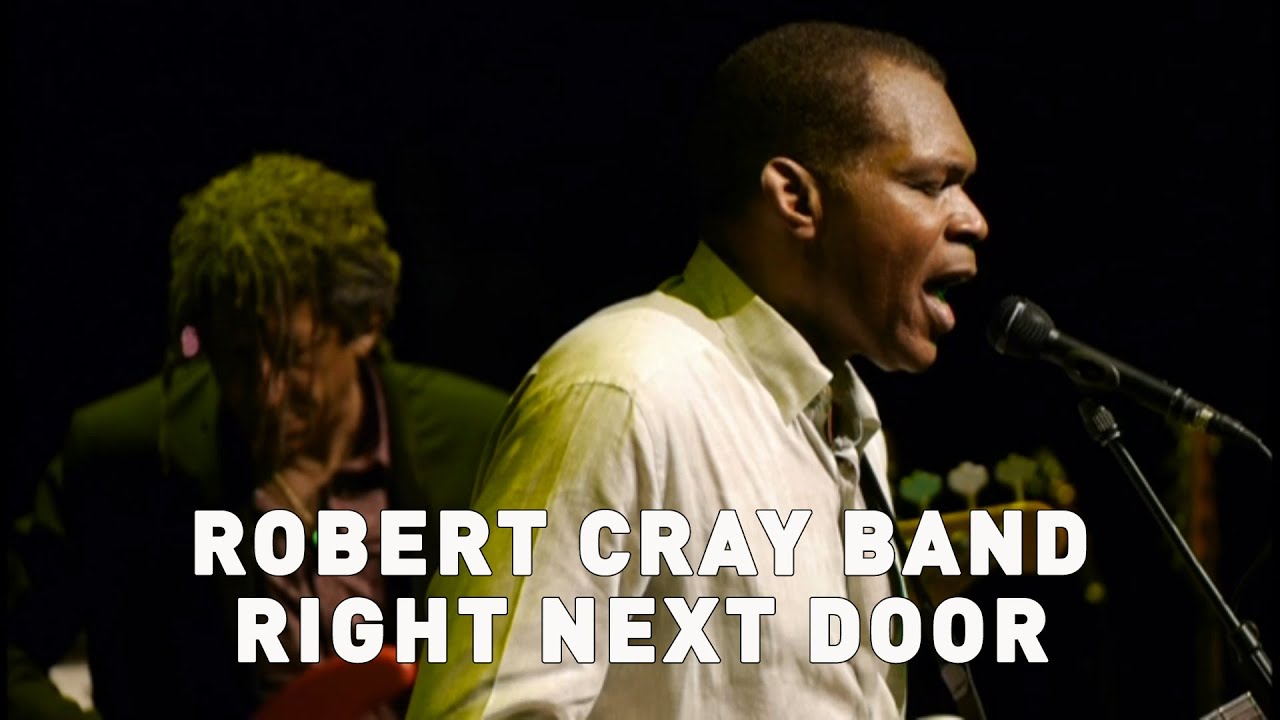 The Robert Cray Band - Right Next Door (Live) - YouTube