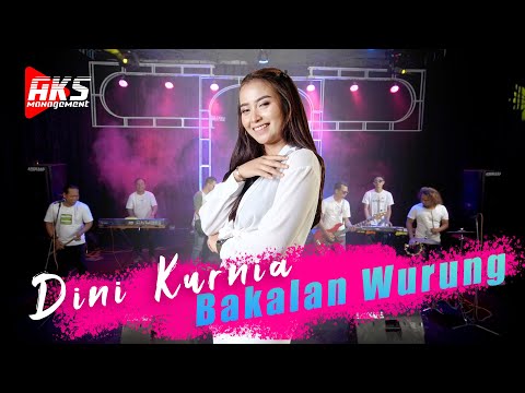 DINI KURNIA - BAKALAN WURUNG | AKS MANAGEMENT (OFFICIAL MUSIC VIDEO)