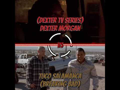 Dexter Morgan (Dexter TV Series) VS Tuco Salamanca (Breaking Bad)