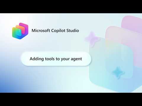 Copilot Studio: Add Tools to Your Agent Copilot Studio: Add Tools to Your Agent