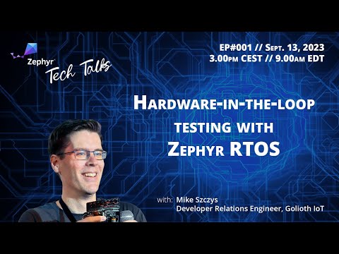 Hardware-in-the-loop testing with Zephyr RTOS // Zephyr Tech Talk #001