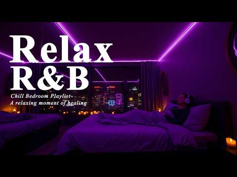 【𝐏𝐥𝐚𝐲𝐥𝐢𝐬𝐭】R&B Late Night Vibes Vol 7🌙, Bedroom Chill Relax Music, Deep Soul Cozy Slowtemp C