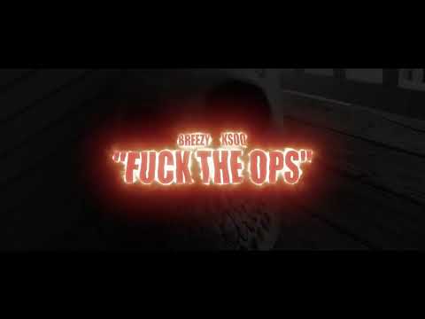 LIL BREEZY - Fuck The Ops Feat. Ksoo (Official Music Video)