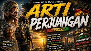 Download lagu ARTI PERJUANGAN | Reggae Motivasi Kehidupan mp3
