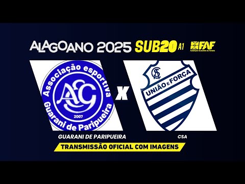 GUARANI DE PARIPUEIRA X CSA | ALAGOANO SUB-20 A1 2025 -- 5ª RODADA - SEGUNDA FASE | AO VIVO