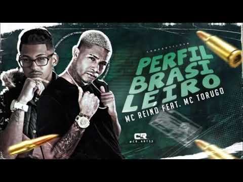 MC REINO FEAT. MC TORUGO - PERFIL BRASILEIRO - MÚSICA NOVA